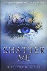 Tahereh Mafi: Shatter Me