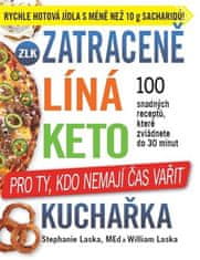 Zatraceně líná keto kuchařka - Pro ty, kdo nemají čas vařit