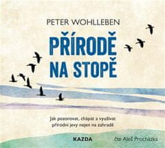 Přírodě na stopě - Jak pozorovat, chápat a využívat přírodní jevy nejen na zahradě - CDmp3 (Čte Aleš Procházka)