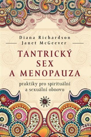 Tantrický sex a menopauza - praktiky pro spirituální a sexuální obnovu