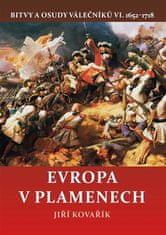 Evropa v plamenech - Bitvy a osudy válečníků VI. 1652-1718