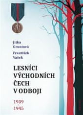 Lesníci východních Čech v odboji 1939-1945