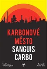 Karbonové město: Sanguis Carbo