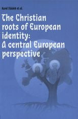 The Christian roots of European identity. A central European perspective