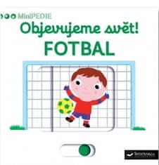 Svojtka MiniPEDIE Objevujeme svět! Fotbal