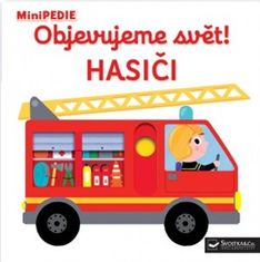 Svojtka MiniPEDIE Objevujeme svět! Hasiči