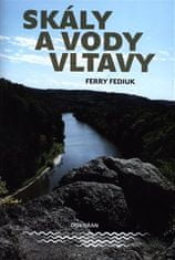 Skály a vody Vltavy - Geologický a vodácký průvodce naší národní řekou od šumavských pramenů až k mělnickému ústí