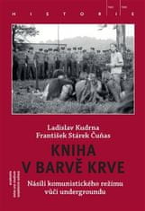 Kniha v barvě krve - Násilí komunistického režimu vůči undergroundu