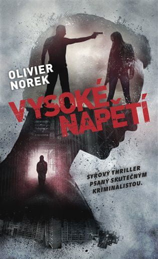 Vysoké napětí - Syrový thriller psaný skutečným kriminalistou