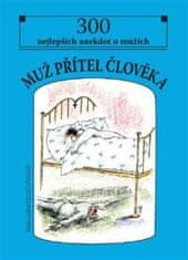 Muž přítel člověka - 300 nejlepších anekdot o mužích