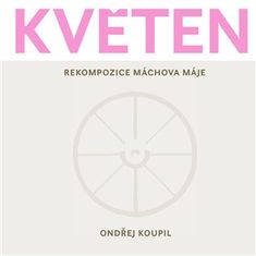 Květen - Rekompozice Máchova Máje