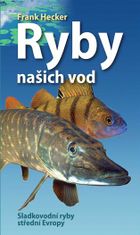 Ryby našich vod - Sladkovodní ryby střední Evropy