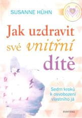 Jak uzdravit své vnitřní dítě – Sedm kroků k osvobození vlastního já