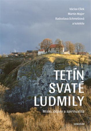 Tetín svaté Ludmily - Místo, dějiny a spiritualita