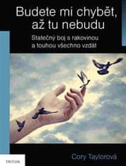 Triton Budete mi chybět, až tu nebudu - Skutečný boj s rakovinou a touhou všechno vzdát