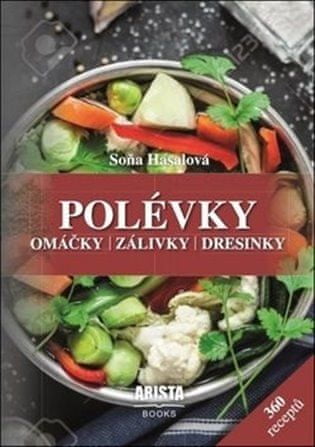 ARISTA Books Polévky, omáčky, zálivky, dresinky