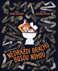 Nedráždi bráchu bosou nohou