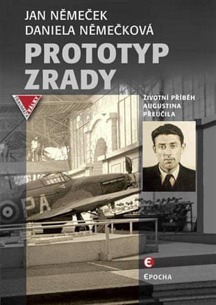 Epocha Prototyp zrady - Životní příběh Augustina Přeučila