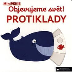 MiniPEDIE Objevujeme svět! Protiklady