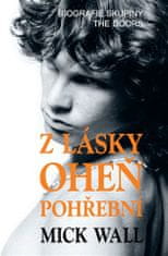 Z lásky oheň pohřební - Biografie skupiny The Doors