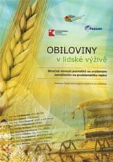 Obiloviny v lidské výživě - Stručné shrnutí poznatků se zvýšeným zaměřením na problematiku lepku