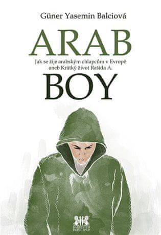 Arabboy - Jak se žije arabským chlapcům v Evropě aneb Krátký život Rašída A.