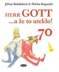 Herr Gott … a že to uteklo!