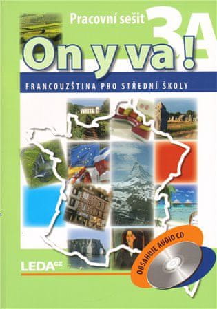 LEDA ON Y VA! 3A+3B - Francouzština pro střední školy - pracovní sešity + CD - 2. vydání