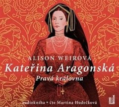 Kateřina Aragonská: Pravá královna - 3 CDmp3 (Čte Martina Hudečková)