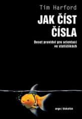 Jak číst čísla - Deset pravidel pro orientaci ve statistikách