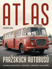 Liška Zdeněk: Atlas pražských autobusů - Autobusy konstrukčně vycházející z nákladních automobilů