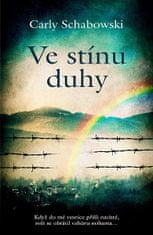 Carly Schabowski: Ve stínu duhy