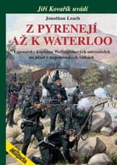 Z Pyrenejí až k Waterloo - Vzpomínky kapitána Wellingtonových ostrostřelců na účast v napoleonských válkách