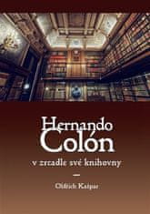 Oldřich Kašpar: Hernando Colón v zrcadle své knihovny