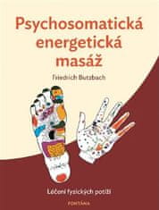 Psychosomatická energetická masáž - Léčení fyzických potíží