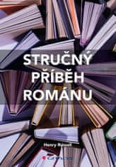 Stručný příběh románu - Průvodce klíčovými žánry, díly, tématy a technikami