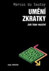 Marcus du Sautoy: Umění zkratky - Jak lépe myslet