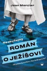 Neobyčejný román o Ježíšovi