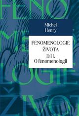 Fenomenologie života I. - O fenomenologii