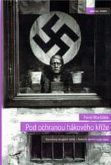 Pod ochranou hákového kříže - Nacistický okupační režim v českých zemích 1939-1945