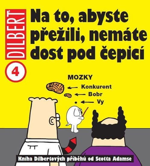 CREW Dilbert 4 - Na to, abyste přežili, nemáte dost pod čepicí