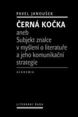 Academia Černá kočka aneb Subjekt znalce v myšlení o literatuře a jeho komunikační strategie