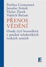  Vojtěch Bažant;Pavlína Cermanová;Jaroslav: Přenos vědění - Osud čtyř bestsellerů v pozdně středověkých českých zemích