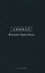 Ambrož: Křestní katecheze