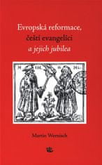 Evropská reformace, čeští evangelíci a jejich jubilea