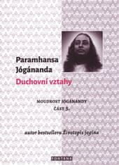 Duchovní vztahy - Paramhansa Jógánanda