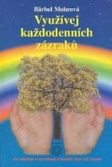 Využívejte každodenních zázraků