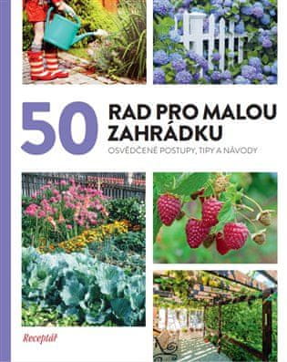 50 rad pro malou zahrádku - kolektiv autorů