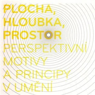 Plocha, hloubka, prostor - perspektivní motivy a principy v umění