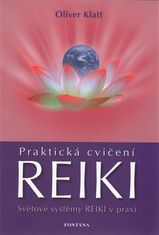 Praktická cvičení Reiki - Světové systémy Reiki v praxi